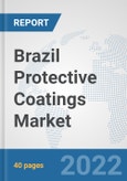 Brazil Protective Coatings Market: Prospects, Trends Analysis, Market Size and Forecasts up to 2028- Product Image