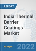 India Thermal Barrier Coatings Market: Prospects, Trends Analysis, Market Size and Forecasts up to 2028- Product Image
