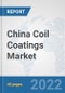China Coil Coatings Market: Prospects, Trends Analysis, Market Size and Forecasts up to 2028 - Product Thumbnail Image