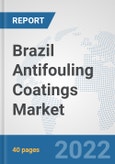 Brazil Antifouling Coatings Market: Prospects, Trends Analysis, Market Size and Forecasts up to 2028- Product Image