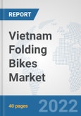 Vietnam Folding Bikes Market: Prospects, Trends Analysis, Market Size and Forecasts up to 2028- Product Image