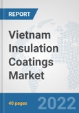 Vietnam Insulation Coatings Market: Prospects, Trends Analysis, Market Size and Forecasts up to 2028- Product Image