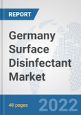 Germany Surface Disinfectant Market: Prospects, Trends Analysis, Market Size and Forecasts up to 2028- Product Image