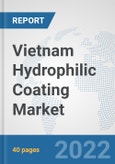 Vietnam Hydrophilic Coating Market: Prospects, Trends Analysis, Market Size and Forecasts up to 2028- Product Image