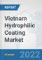 Vietnam Hydrophilic Coating Market: Prospects, Trends Analysis, Market Size and Forecasts up to 2028 - Product Thumbnail Image