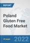 Poland Gluten Free Food Market: Prospects, Trends Analysis, Market Size and Forecasts up to 2028 - Product Thumbnail Image