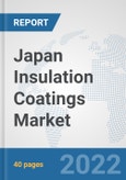 Japan Insulation Coatings Market: Prospects, Trends Analysis, Market Size and Forecasts up to 2028- Product Image