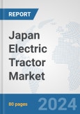Japan Electric Tractor Market: Prospects, Trends Analysis, Market Size and Forecasts up to 2030- Product Image