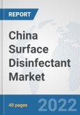 China Surface Disinfectant Market: Prospects, Trends Analysis, Market Size and Forecasts up to 2028- Product Image