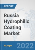 Russia Hydrophilic Coating Market: Prospects, Trends Analysis, Market Size and Forecasts up to 2028- Product Image