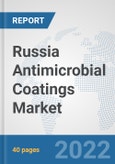 Russia Antimicrobial Coatings Market: Prospects, Trends Analysis, Market Size and Forecasts up to 2028- Product Image