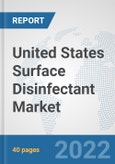 United States Surface Disinfectant Market: Prospects, Trends Analysis, Market Size and Forecasts up to 2028- Product Image