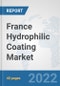 France Hydrophilic Coating Market: Prospects, Trends Analysis, Market Size and Forecasts up to 2028 - Product Thumbnail Image