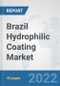 Brazil Hydrophilic Coating Market: Prospects, Trends Analysis, Market Size and Forecasts up to 2028 - Product Thumbnail Image