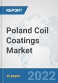 Poland Coil Coatings Market: Prospects, Trends Analysis, Market Size and Forecasts up to 2028- Product Image