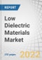 Low Dielectric Materials Market by Type, Material Type (Fluoropolymers, Modified Polyphenylene Ether, Polyimide, Cyclic Olefin Copolymer, Cyanate Ester, Liquid Crystal Polymer), Application and Region - Forecast to 2027 - Product Thumbnail Image