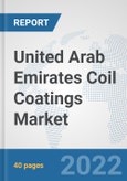 United Arab Emirates Coil Coatings Market: Prospects, Trends Analysis, Market Size and Forecasts up to 2028- Product Image