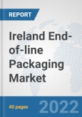 Ireland End-of-line Packaging Market: Prospects, Trends Analysis, Market Size and Forecasts up to 2028- Product Image