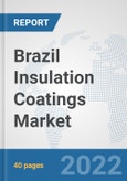 Brazil Insulation Coatings Market: Prospects, Trends Analysis, Market Size and Forecasts up to 2028- Product Image