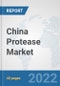 China Protease Market: Prospects, Trends Analysis, Market Size and Forecasts up to 2028 - Product Thumbnail Image