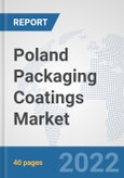 Poland Packaging Coatings Market: Prospects, Trends Analysis, Market Size and Forecasts up to 2028- Product Image