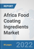 Africa Food Coating Ingredients Market: Prospects, Trends Analysis, Market Size and Forecasts up to 2028- Product Image