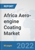 Africa Aero-engine Coating Market: Prospects, Trends Analysis, Market Size and Forecasts up to 2028- Product Image