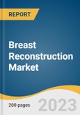 Breast Reconstruction Market Size, Share & Trends Analysis Report by Product (Implants, Tissue Expander), Shape (Round, Anatomical), End-use (Hospitals, ASCs), Region, and Segment Forecasts, 2024-2030- Product Image