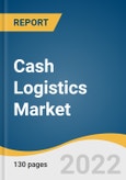 Cash Logistics Market Size, Share & Trends Analysis Report by Service, by End Use (Financial Institutions, Government Agencies, Retail), by Region, and Segment Forecasts, 2022-2030- Product Image