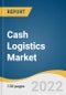 Cash Logistics Market Size, Share & Trends Analysis Report by Service, by End Use (Financial Institutions, Government Agencies, Retail), by Region, and Segment Forecasts, 2022-2030 - Product Thumbnail Image