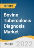 Bovine Tuberculosis Diagnosis Market Size, Share & Trends Analysis Report by Test Type (Serological Tests, Molecular Diagnostic Tests, Traditional Tests), by Region (North America, Europe, APAC, Latin America, MEA), and Segment Forecasts, 2022-2030- Product Image