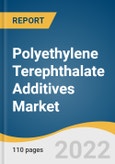 Polyethylene Terephthalate Additives Market Size, Share & Trends Analysis Report by Function (Color Addition, UV Light Barrier), by Region (Asia Pacific, North America), and Segment Forecasts, 2022-2030- Product Image