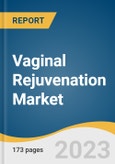 Vaginal Rejuvenation Market Size, Share & Trend Analysis By Treatment Type (Reconstructive, Cosmetic), Type, Application, Age Category, Region and Segment Forecasts, 2024-2030- Product Image