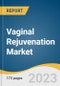 Vaginal Rejuvenation Market Size, Share & Trend Analysis By Treatment Type (Reconstructive, Cosmetic), Type, Application, Age Category, Region and Segment Forecasts, 2024-2030 - Product Image