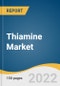 Thiamine Market Size, Share & Trends Analysis Report by Application (Food & Beverages, Animal Feed, Pharmaceuticals, Dietary Supplements), by Region, and Segment Forecasts, 2022-2030 - Product Thumbnail Image