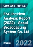 ESG Incident Analysis Report (2022) - Seoul Broadcasting System Co. Ltd.- Product Image
