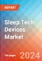 Sleep Tech Devices - Market Insights, Competitive Landscape, and Market Forecast - 2030 - Product Image