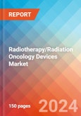 Radiotherapy/Radiation Oncology Devices - Market Insights, Competitive Landscape, and Market Forecast -2030- Product Image