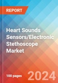 Heart Sounds Sensors/Electronic Stethoscope - Market Insights, Competitive Landscape, and Market Forecast - 2030- Product Image