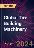 Global Tire Building Machinery 2024-2028- Product Image