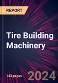 Tire Building Machinery 2024-2028- Product Image