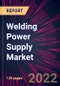 Welding Power Supply Market 2024-2028 - Product Image