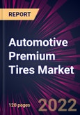 Automotive Premium Tires Market 2022-2026- Product Image