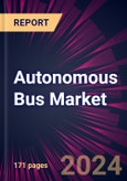 Autonomous Bus Market 2024-2028- Product Image