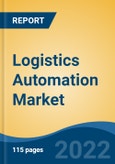 Logistics Automation Market, By Component (Software, Hardware-integrated Systems-integrated Systems, Services), By Function (Warehouse and Storage Management, Transportation Management), By Vertical, By Company, By Region, Forecast & Opportunities, 2027- Product Image