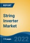 String Inverter Market, By Phase (Single and Three), By System Type (On-Grid and Off-Grid), By Power Rating (Up to 10kW, 11kW-40kW, 41kW-80kW, and Above 80kW), By End-User, By Region, Competition Forecast & Opportunities, 2027 - Product Thumbnail Image