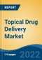 Topical Drug Delivery Market, By Product (Semi-Solid Formulations, Liquid Formulations, Solid Formulations, Transdermal Products) By Route of Administration, By End-User, By Distribution Channel, By Region, Competition Forecast & Opportunities, 2027 - Product Thumbnail Image