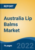 Australia Lip Balms Market, By Type, By Packaging, By Color, By Gender, By Application, By Distribution Channel, By Region, Competition Forecast & Opportunities, 2027- Product Image