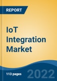 IoT Integration Market, By Service (Device and Platform Management Services, Application Management Services, Advisory Services, System Design and Architecture and others) By Application, By Organization, By Company, By Region, Forecast & Opportunities, 2027- Product Image