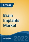 Brain Implants Market, By Product Type (Deep Brain Stimulators, Spinal Cord Stimulators, Vagus Nerve Stimulators), By Application, By End User, By Region, Competition Forecast & Opportunities, 2027- Product Image